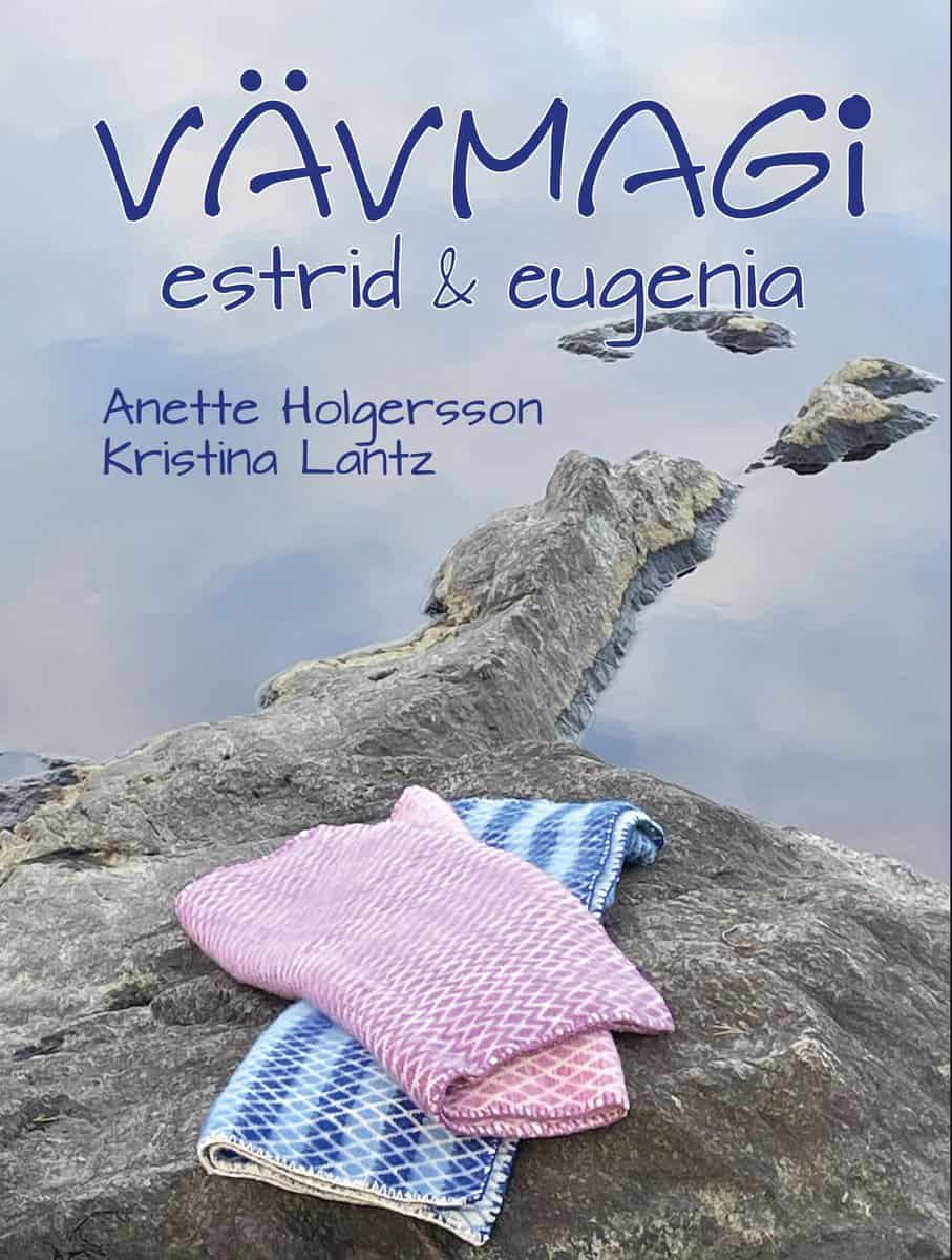 Holgersson, Anette ; Lantz, Kristina | VÄVMAGI
