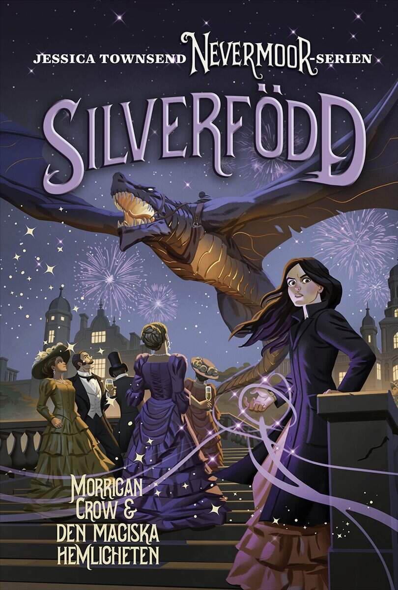 Jessica Townsend | SILVERFÖDD : Silverfödd – Morrigan Crow och den magiska hemligheten