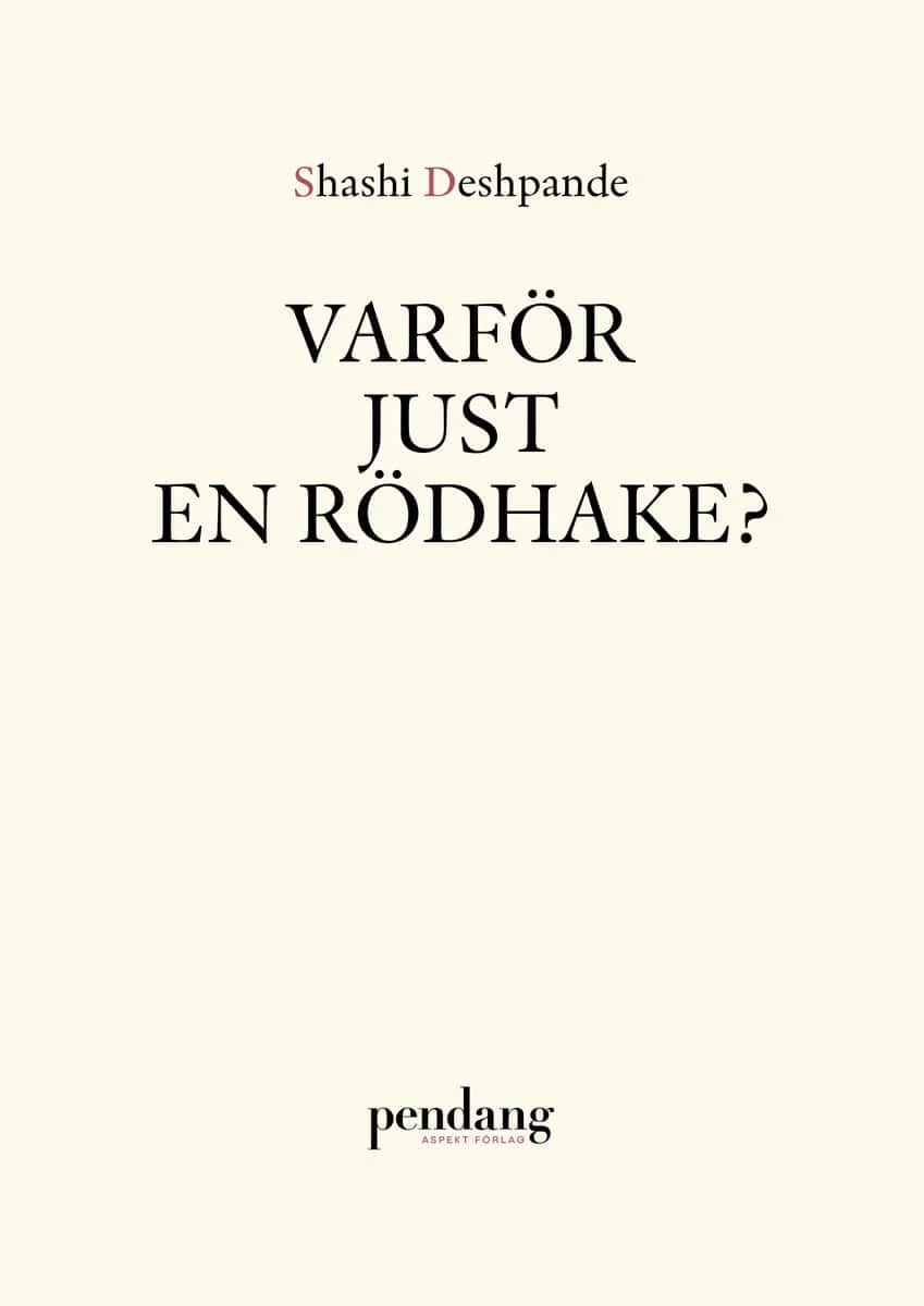 Shashi Deshpande | VARFÖR JUST EN RÖDHAKE?