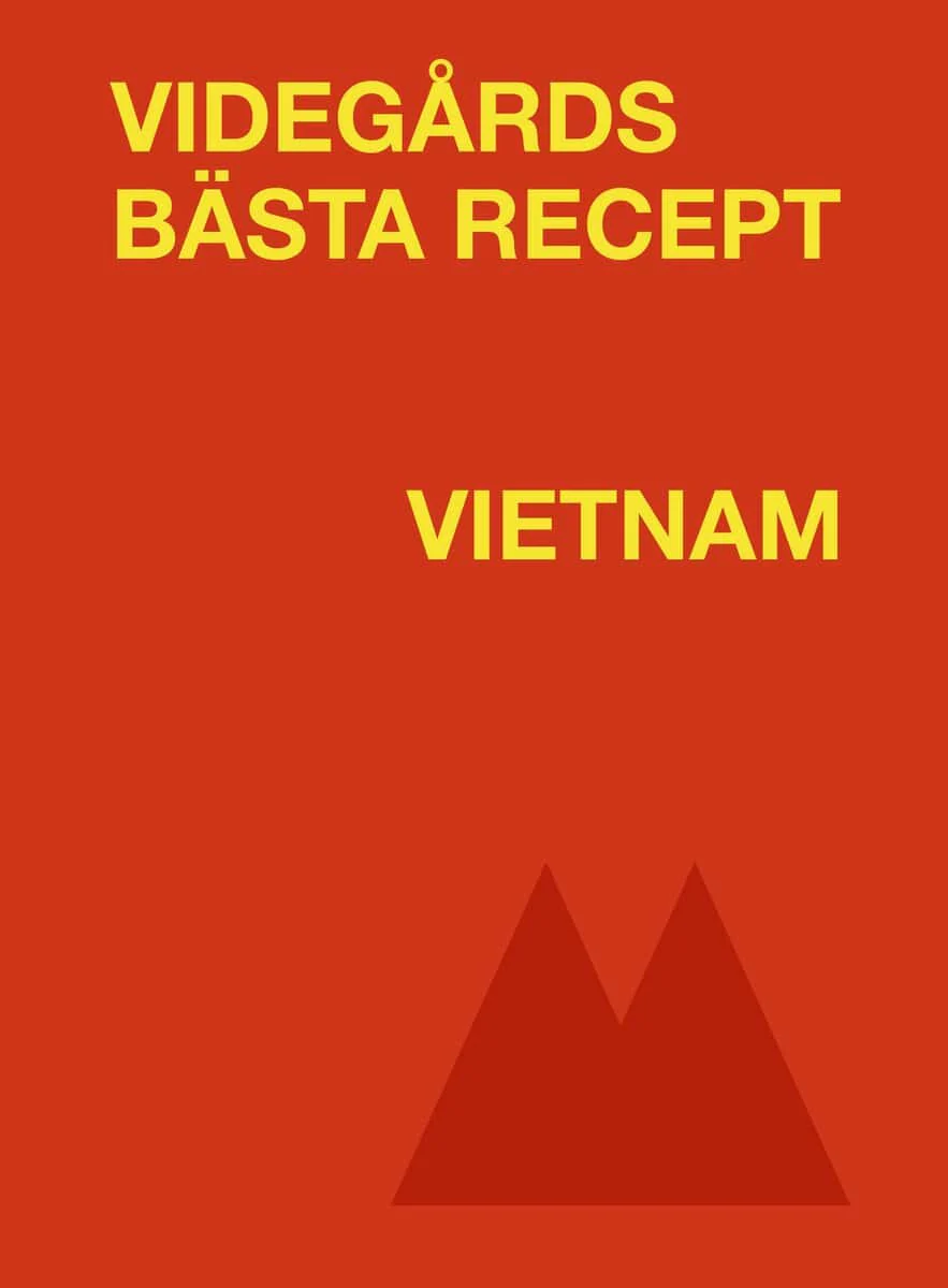Erik Videgård | VIDEGÅRDS BÄSTA RECEPT : Vietnam