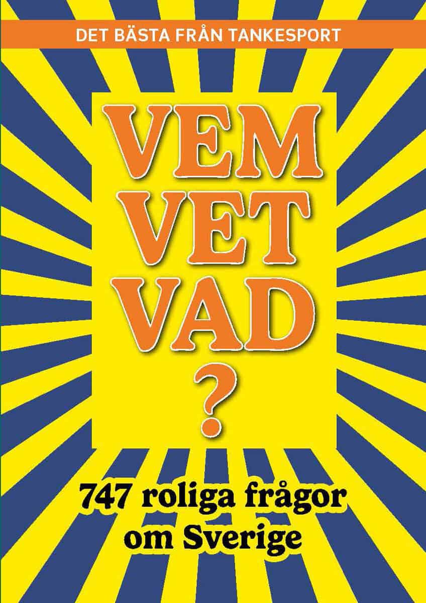 Malin Askerlund | VEM VET VAD? 747 ROLIGA FRÅGOR OM SVERIGE