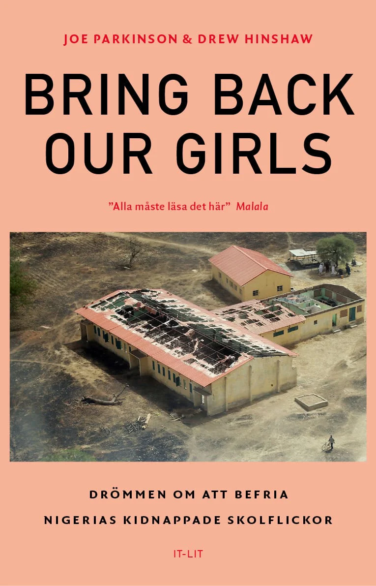 Parkinson, Joe ; Hinshaw, Drew | BRING BACK OUR GIRLS : Drömmen om att befria Nigerias kidnappade skolflicko