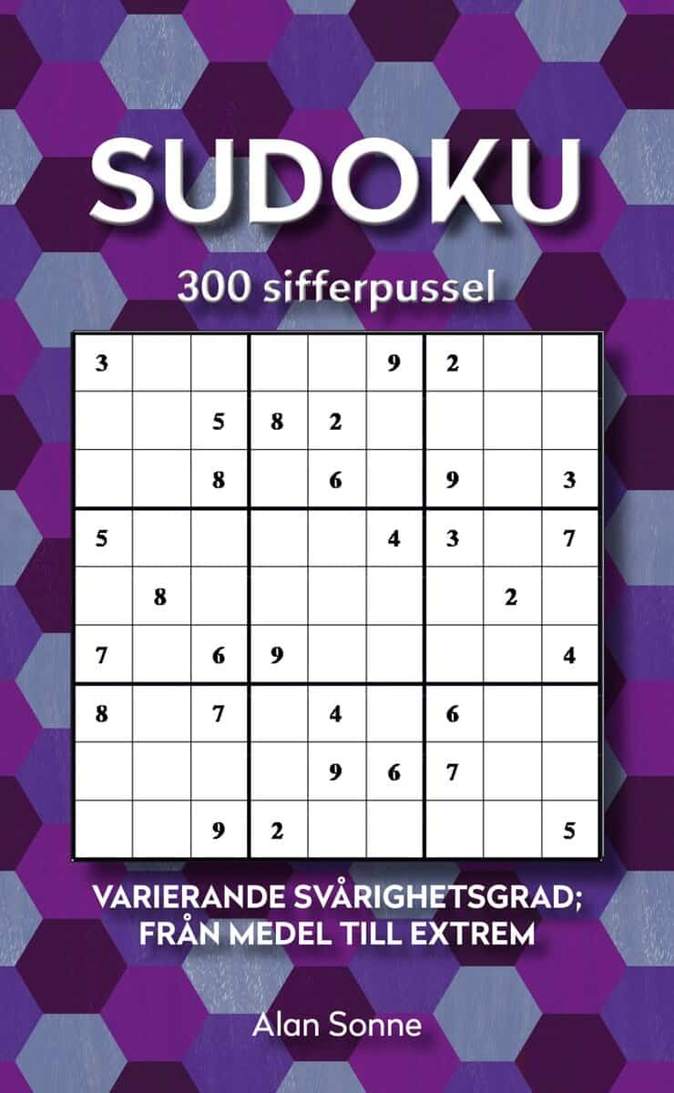 Alan Sonne | SUDOKU : 300 SIFFERPUSSEL - VARIERANDE SVÅRIGHETSGRAD; FRÅN MEDEL TILL EXTREM : 300 sifferpussel. Varierande svårighetsgrad; från medel till extrem