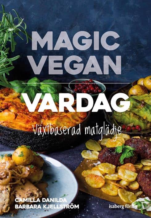 Kjellström, Barbara ; Danilda, Camilla | MAGIC VEGAN : Vardag