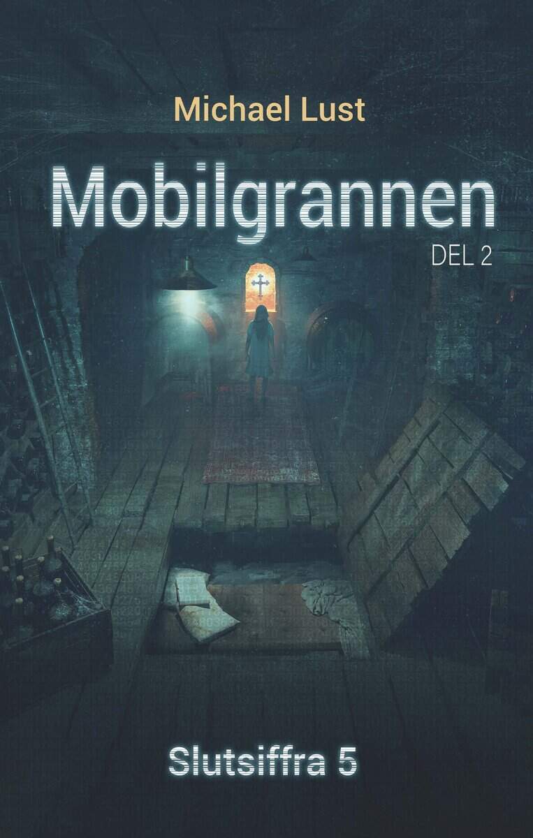 Michael Lust | MOBILGRANNEN. DEL 2, SLUTSIFFRA 5