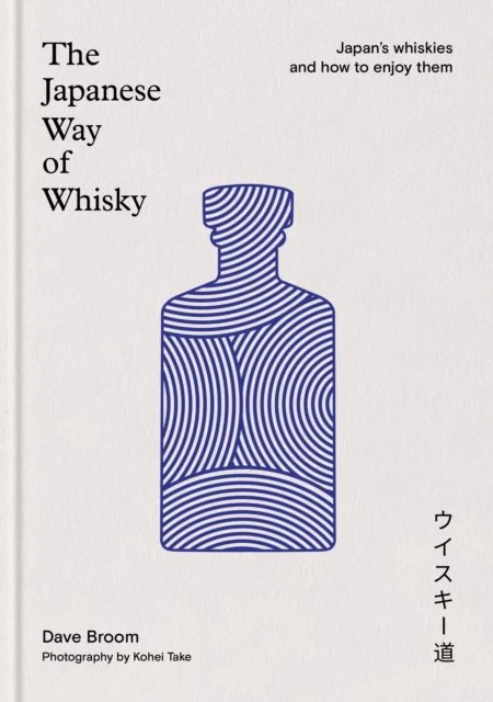 Dave Broom | THE JAPANESE WAY OF WHISKY