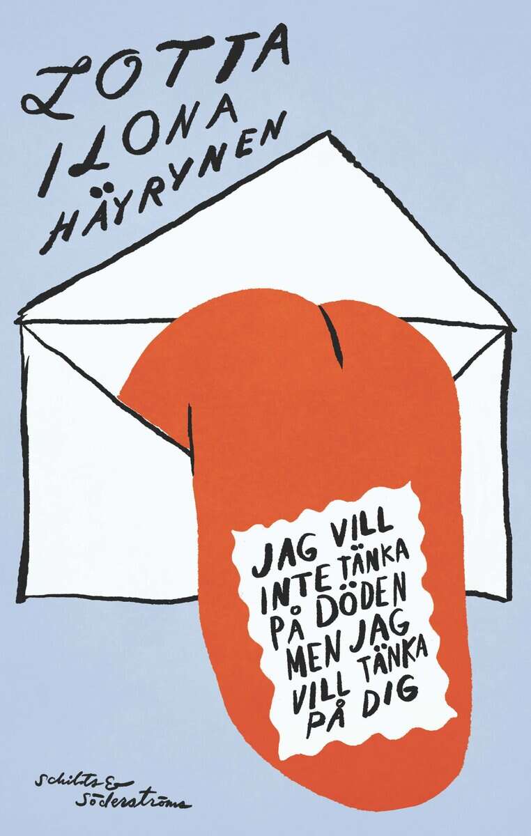 Lotta Ilona Häyrynen | JAG VILL INTE TÄNKA PÅ DÖDEN MEN JAG VILL TÄNKA PÅ DIG