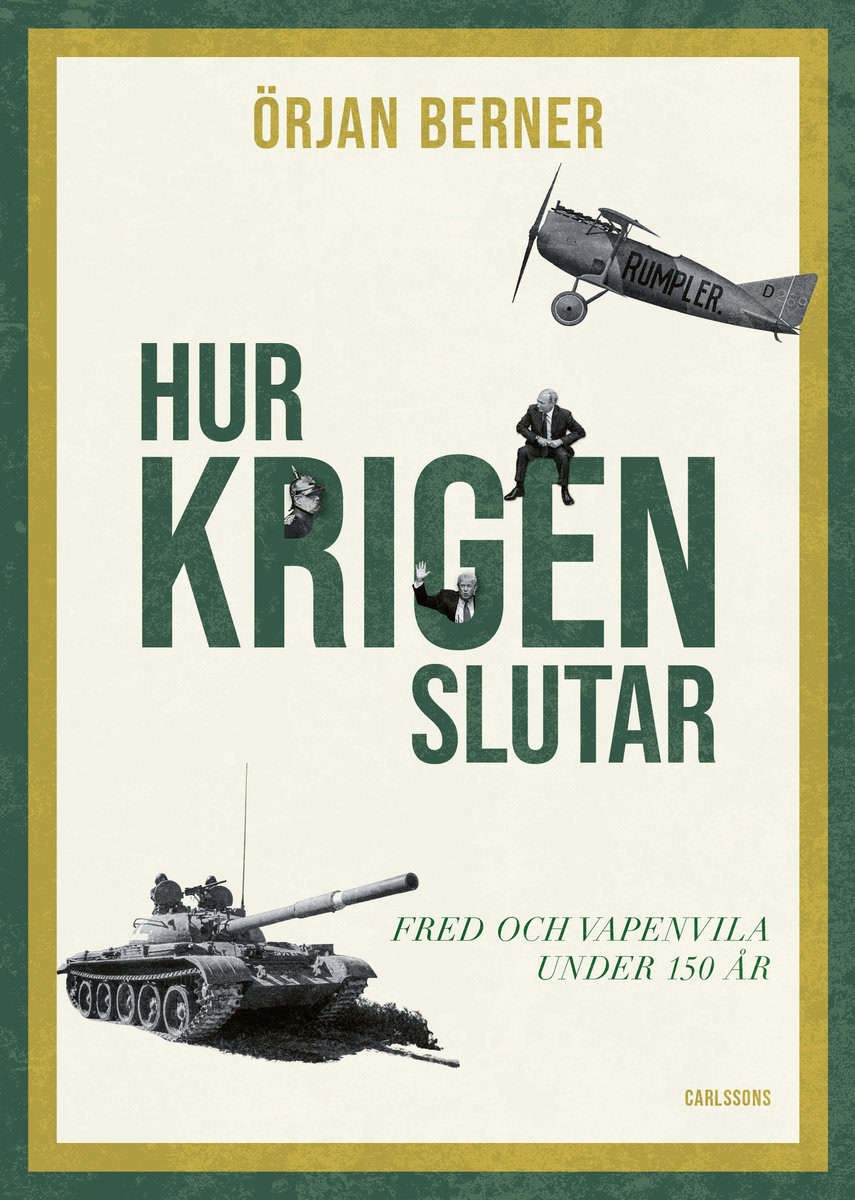 Örjan Berner | HUR KRIGEN SLUTAR : Fred och vapenvila under 150 år