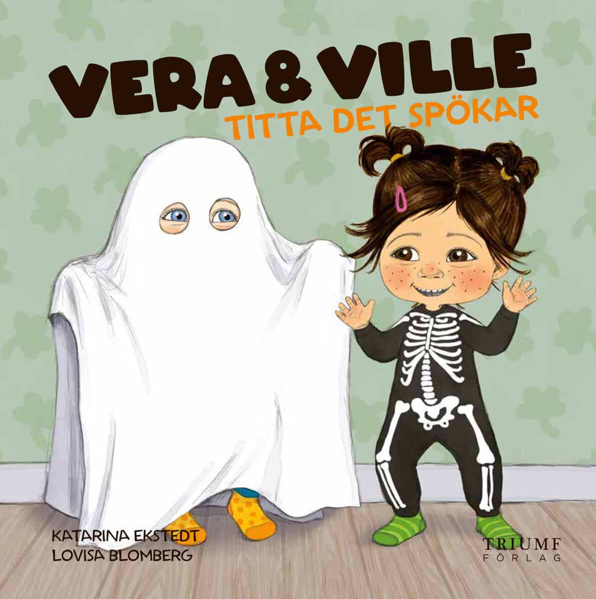 Katarina Ekstedt | VERA OCH VILLE TITTA DET SPÖKAR!