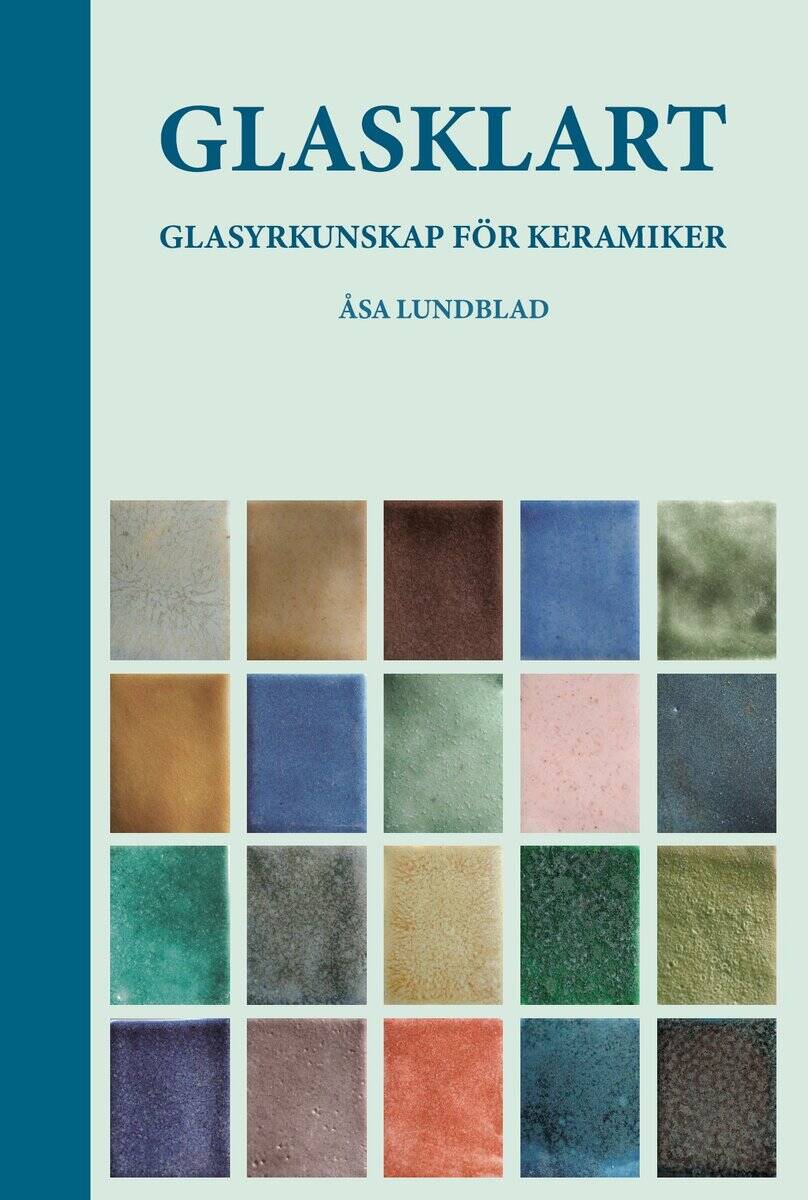 Åsa Lundblad | GLASKLART : Glasyrkunskap för keramiker
