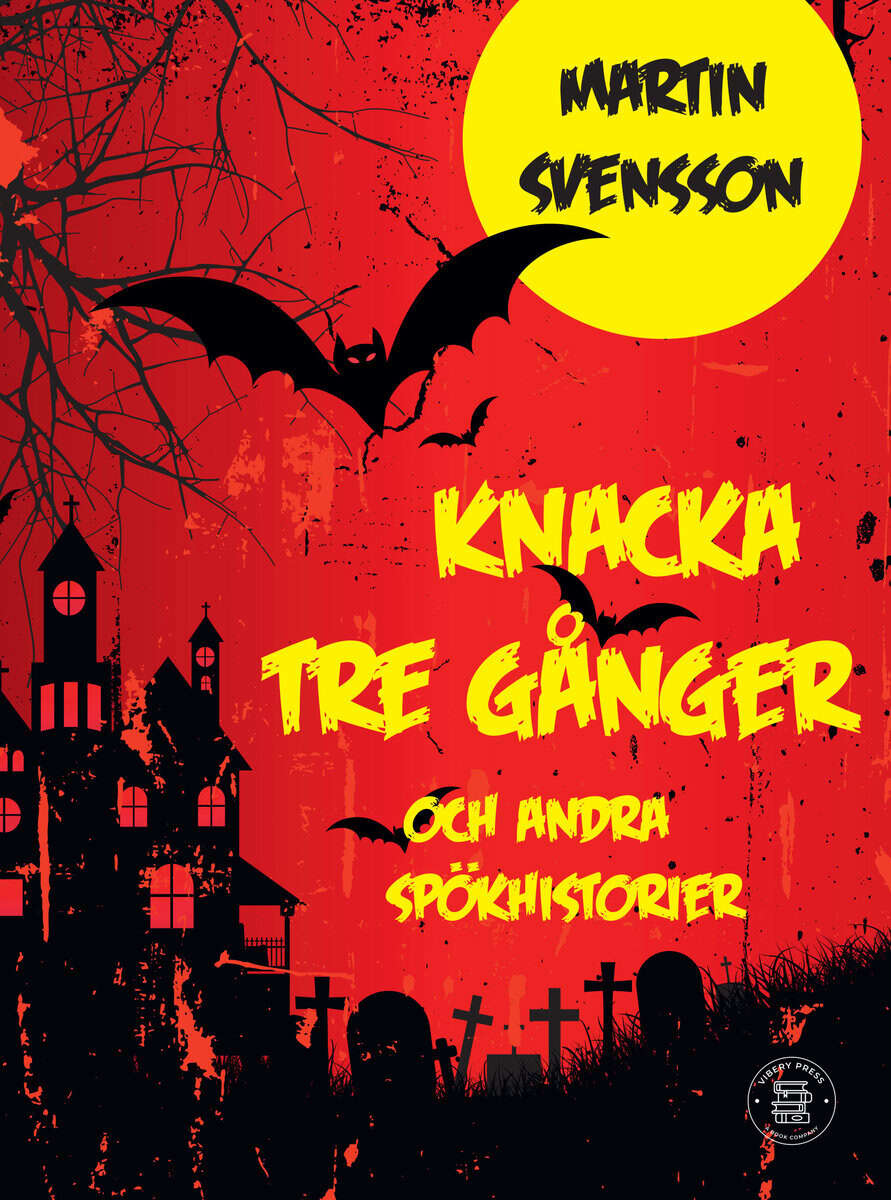 Martin Svensson | KNACKA TRE GÅNGER : Spökhistorier för barn