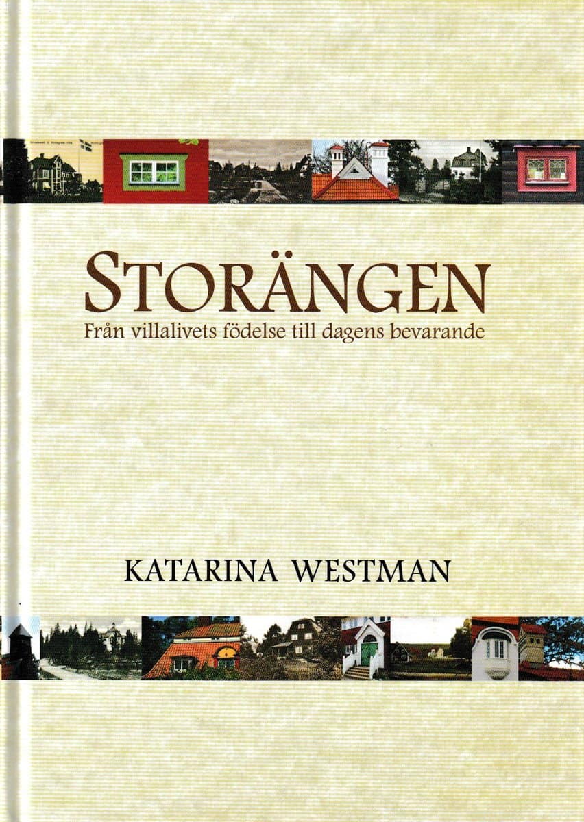 Katarina Westman | STORÄNGEN : Från villalivets födelse till dagens bevarande.