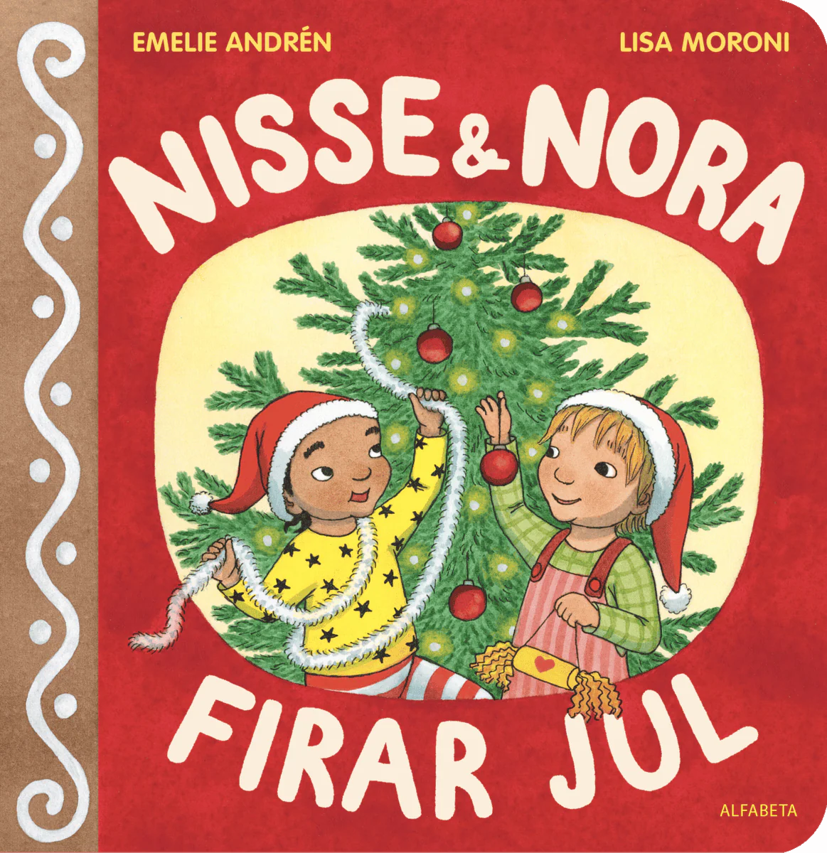Andrén, Emelie ; Moroni, Lisa | NISSE & NORA FIRAR JUL
