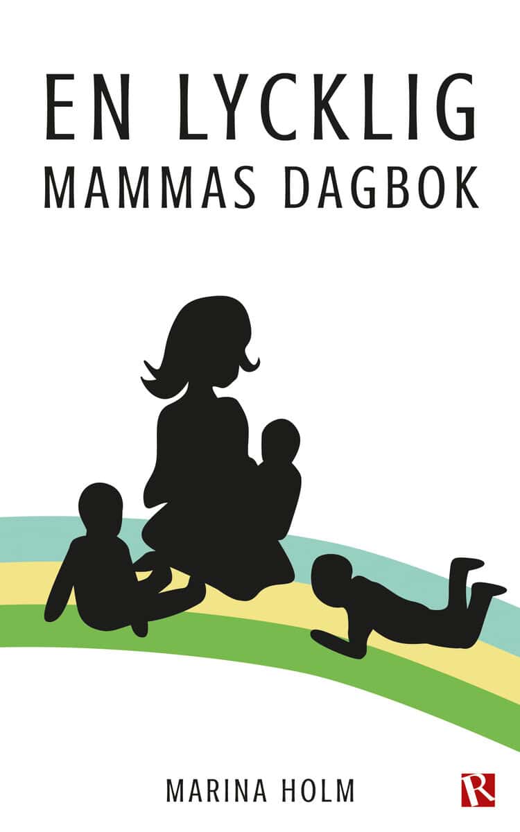 Marina Holm | EN LYCKLIG MAMMAS DAGBOK