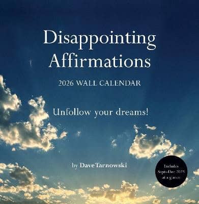 Dave Tarnowski | DISAPPOINTING AFFIRMATIONS 2026 WALL CALENDAR