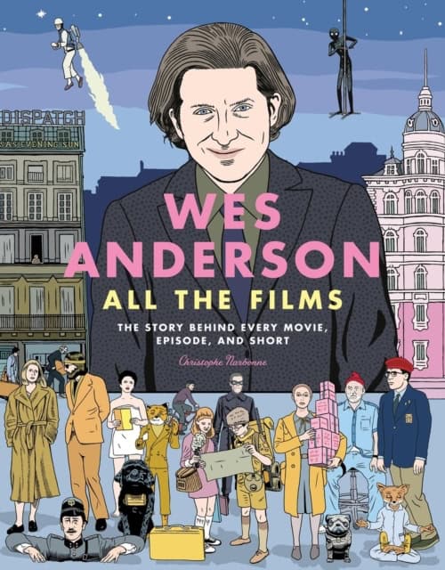 Christophe Narbonne | WES ANDERSON ALL THE FILMS