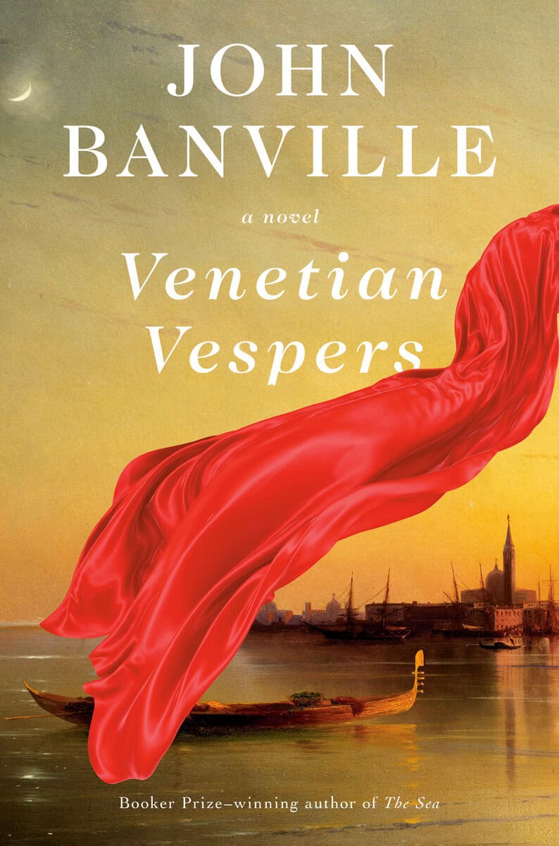 John Banville | VENETIAN VESPERS: A NOVEL : A Novel