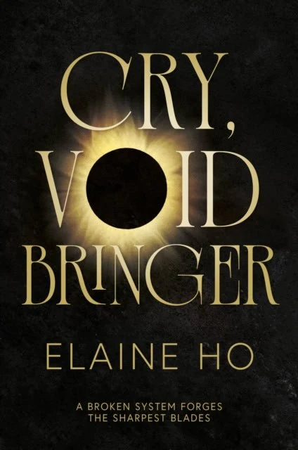 Elaine Ho | CRY, VOIDBRINGER