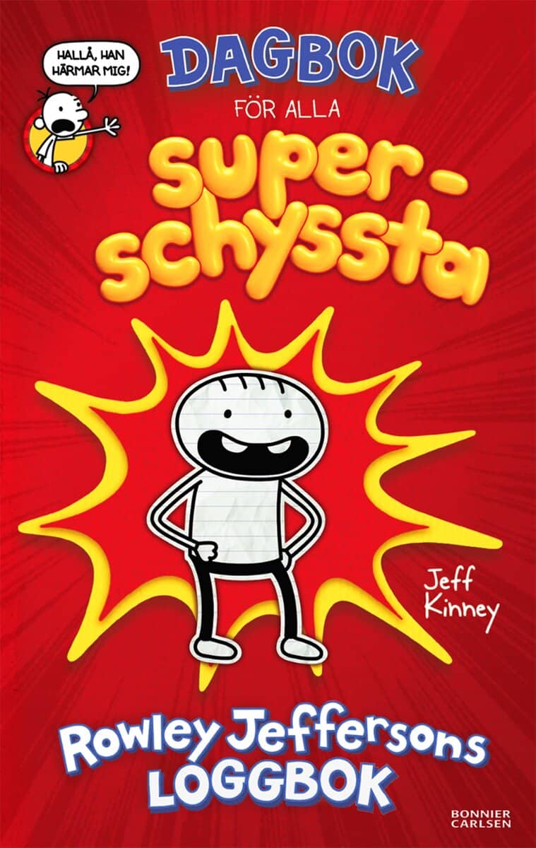 Jeff Kinney | DAGBOK FÖR ALLA SUPERSCHYSSTA : Rowley Jeffersons loggbok