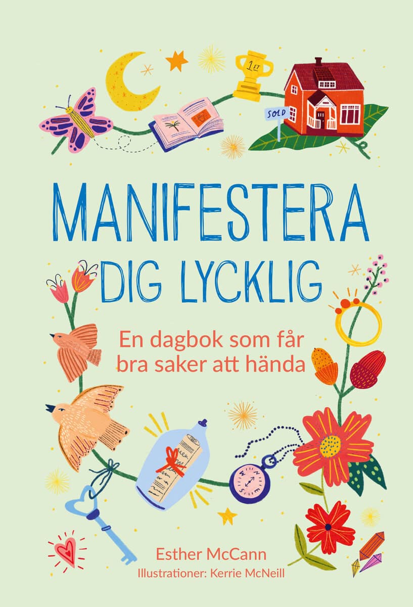 Esther McCann | MANIFESTERA DIG LYCKLIG : En dagbok som får bra saker att hända