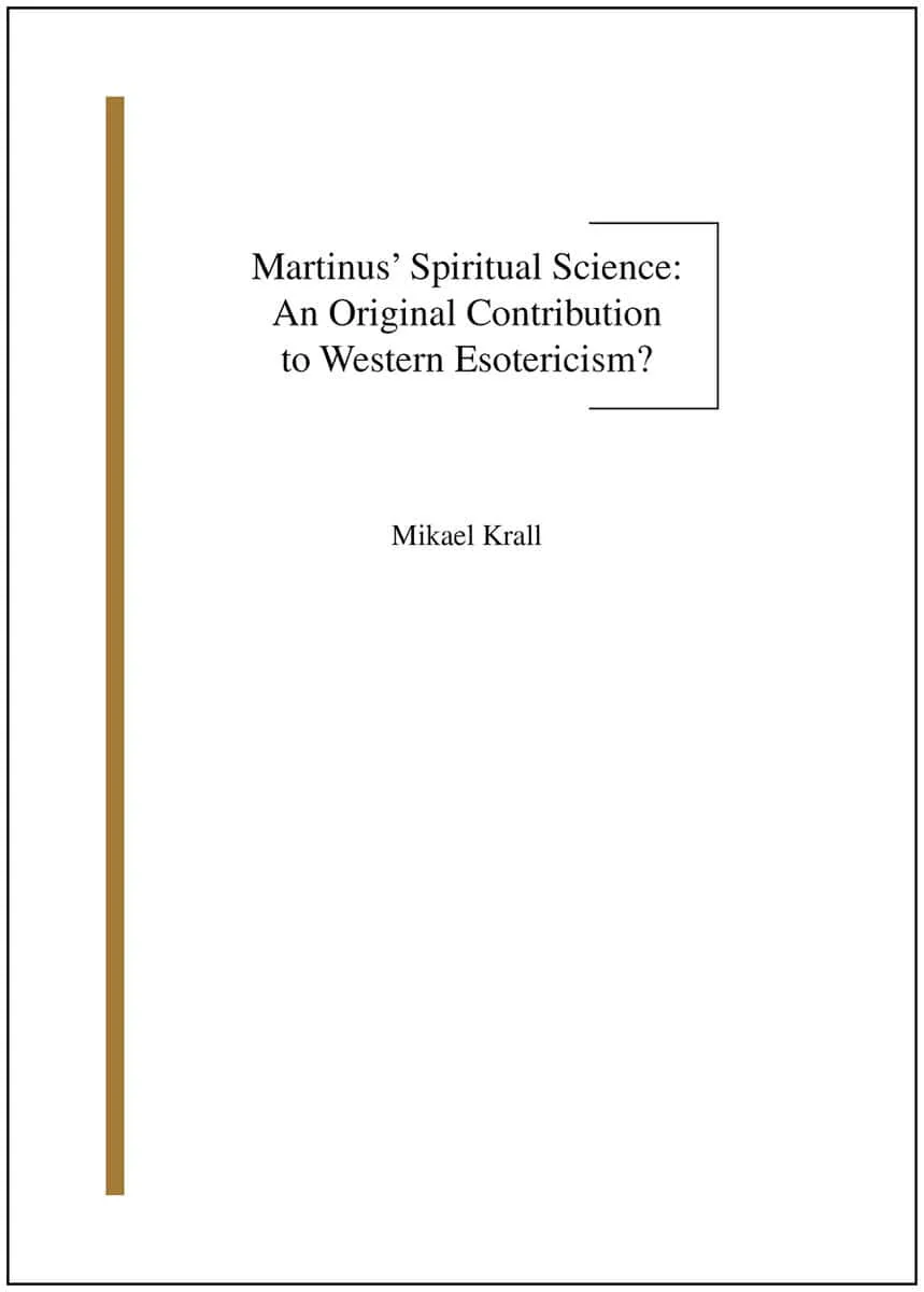 Mikael Krall | MARTINUS’ SPIRITUAL SCIENCE : An original contribution to western esotericism?