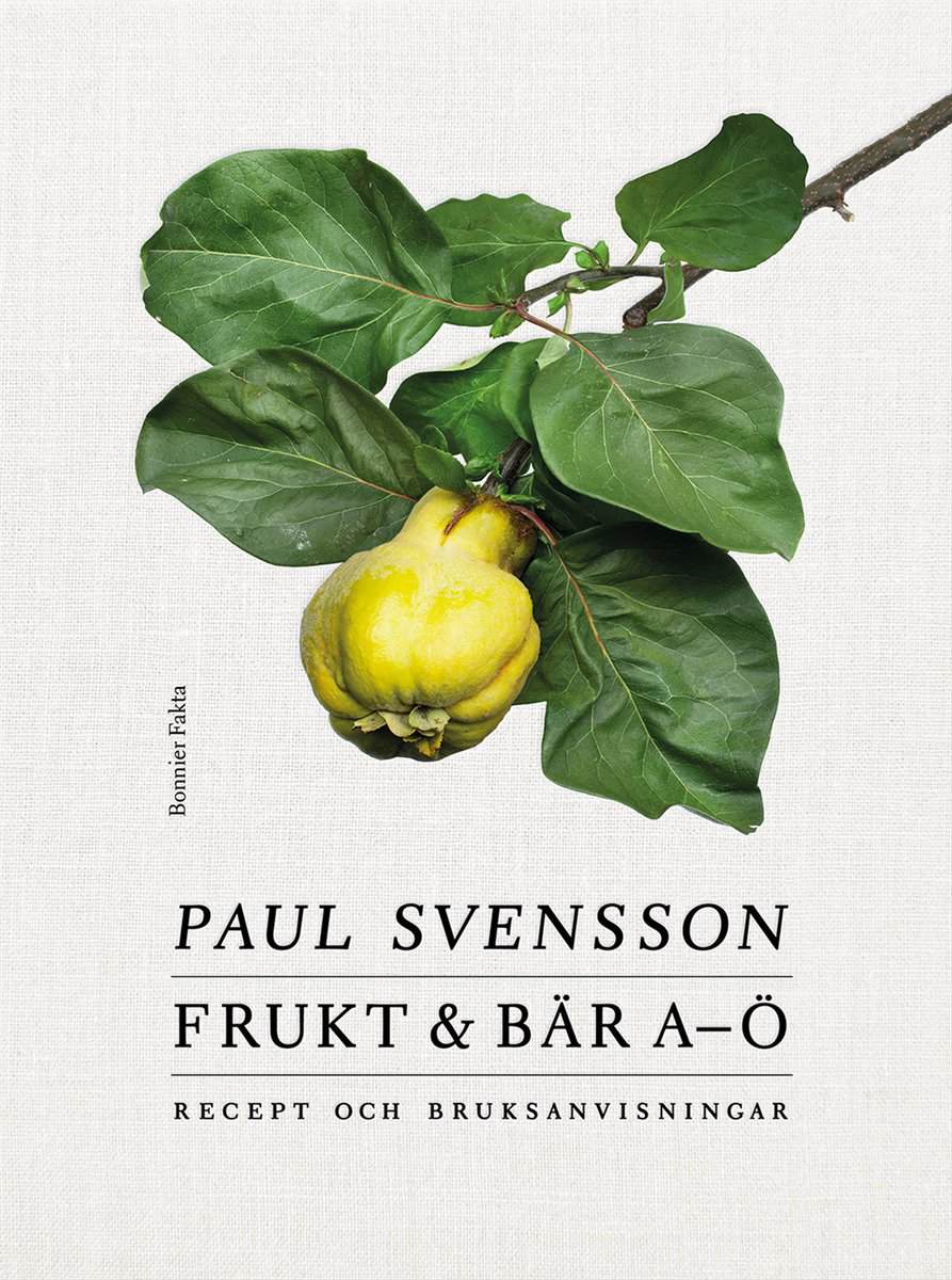 Paul Svensson | FRUKT OCH BÄR A-Ö