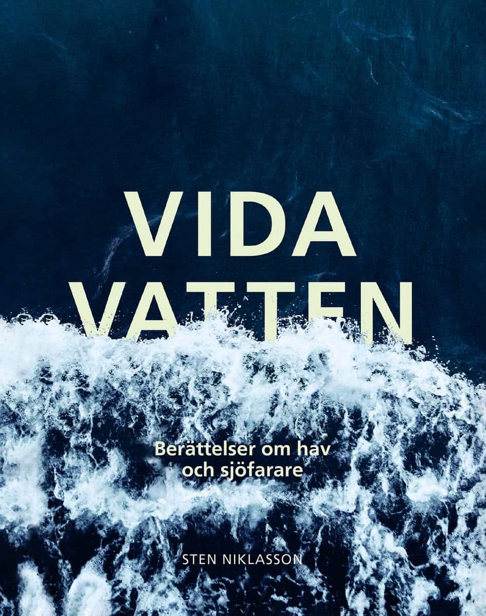 Sten Niklasson | VIDA VATTEN : Berättelser om hav och sjöfarare