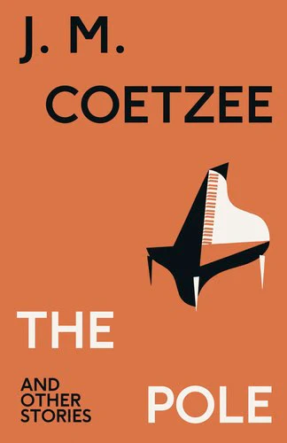 J.M. Coetzee | THE POLE AND OTHER STORIES