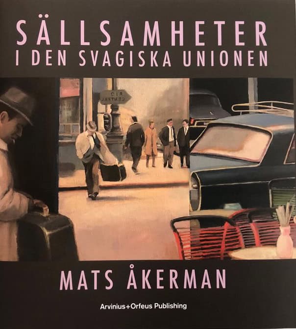 Åkerman, Mats ; Bolin, Gunnar | SÄLLSAMHETER I DEN SVAGISKA UNIONEN