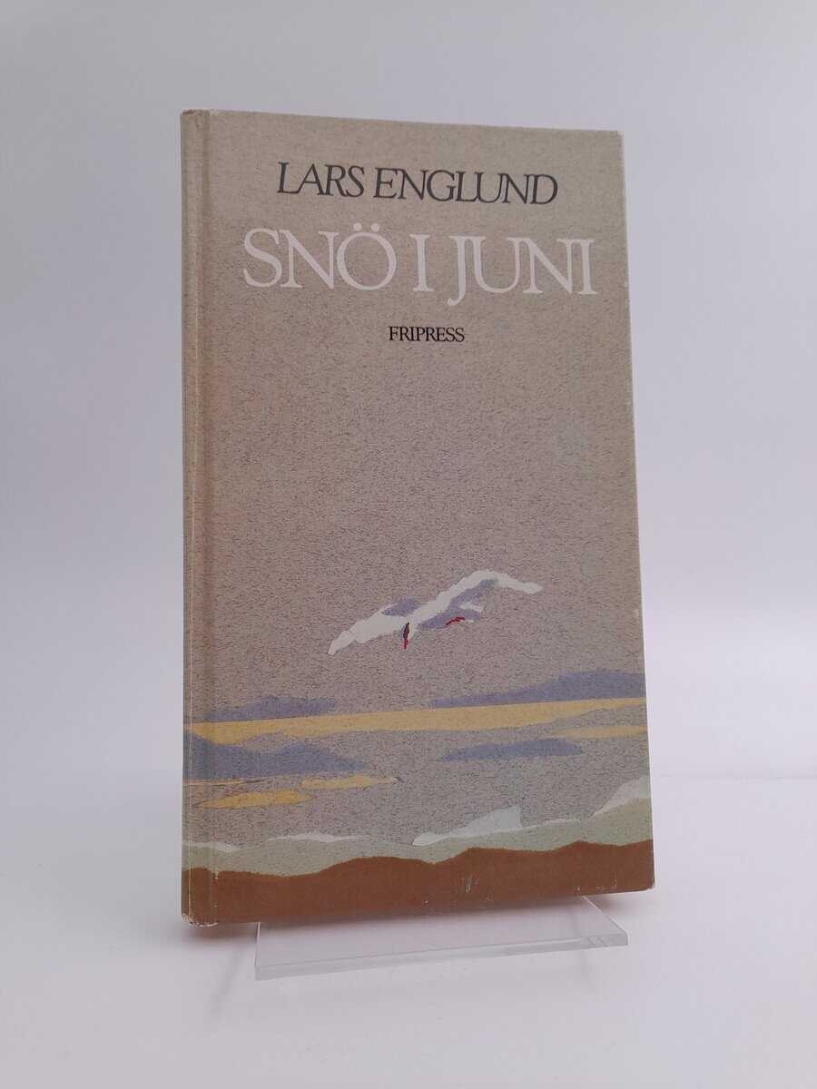 Lars Englund | SNÖ I JUNI : Lyrik i urval